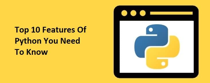 Top 10 Features Of Python You Need To Know